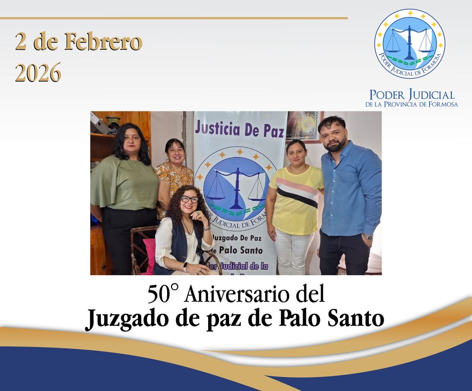 Efemérides - 50° Aniversario Juzgado de Paz Palo Santo